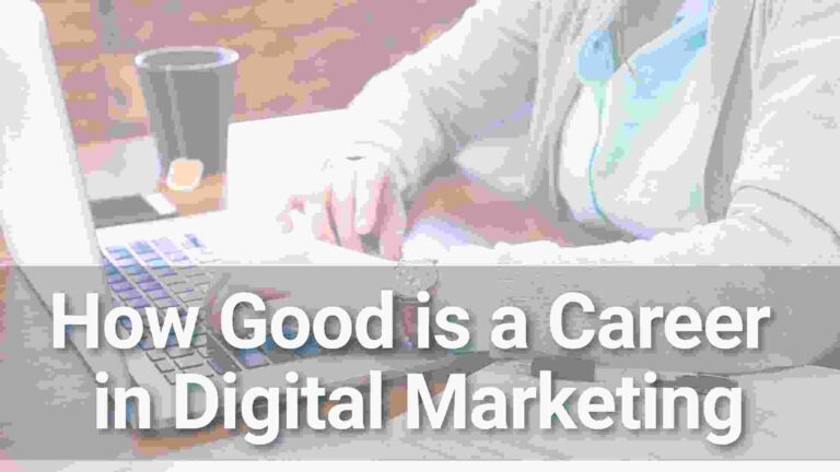 How Good is a Career in Digital Marketing in 2023?